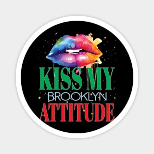 Kiss My Brooklyn Attitude BKLYN NY Fun Personality Sarcastic Magnet